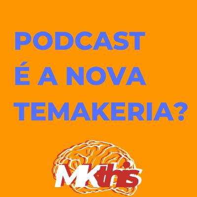 POR QUE TODO MUNDO TA FAZENDO PODCAST?