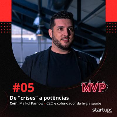 De "crises" a potências - Maikol Parnow | hygia saúde