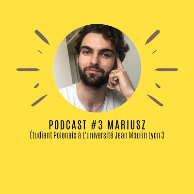 #3 Conversation avec Mariusz, étudiant Polonais à l'Université Jean Moulin Lyon 3