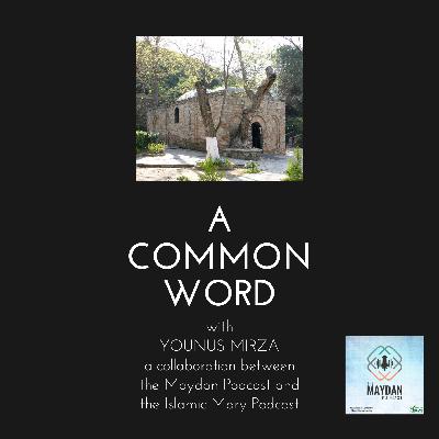 A Common Word | EP 8- Younus Mirza with Amir Hussain A Common Word | EP 8- Younus Mirza with Amir Hussain
