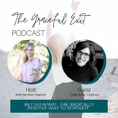 Better Apart: The Radically Positive Way To Separate Better Apart: The Radically Positive Way To Separate