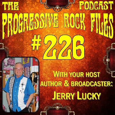 Episode 226: The Progressive Rock Files Podcast #226 Episode 226: The Progressive Rock Files Podcast #226