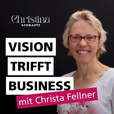 #76 Christa Fellner | Dem eigenen Herzen folgen. #76 Christa Fellner | Dem eigenen Herzen folgen.
