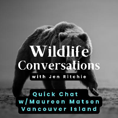 WC Quick Chat w/Maureen Matsen - Vancouver Island Recap WC Quick Chat w/Maureen Matsen - Vancouver Island Recap