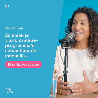 #18 Zo maak je transformatieprogramma's schaalbaar én menselijk | Met Jamila van de Voort