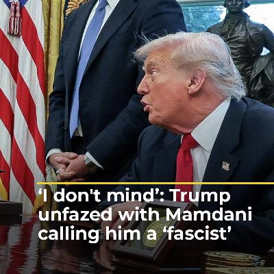 ‘I don't mind’: Trump unfazed with Mamdani calling him a ‘fascist' | #ajshorts ‘I don't mind’: Trump unfazed with Mamdani calling him a ‘fascist' | #ajshorts