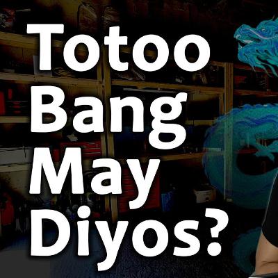 TOTOO BANG MAY DIYOS?