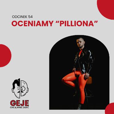 odc. 54 - Oceniamy "Pilliona"