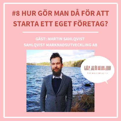 8. Hur gör man då för att starta ett eget företag?