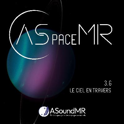 ASpaceMR 3.6 - Le Ciel En Travers ASpaceMR 3.6 - Le Ciel En Travers