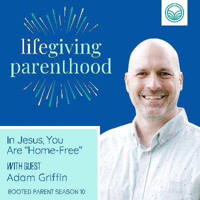 “In Jesus, You Are Home-Free" with Adam Griffin “In Jesus, You Are Home-Free" with Adam Griffin