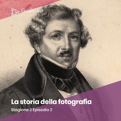 S2E2 • La Fotografia e La sua storia - PT.1