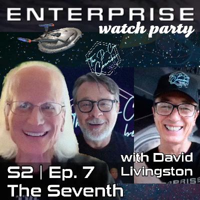 Enterprise "The Seventh" watch party | S02 E07