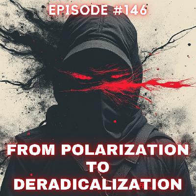 WDP 146: From Polarization to Deradicalization - Pathways Out of Extremism for a Fractured Society WDP 146: From Polarization to Deradicalization - Pathways Out of Extremism for a Fractured Society