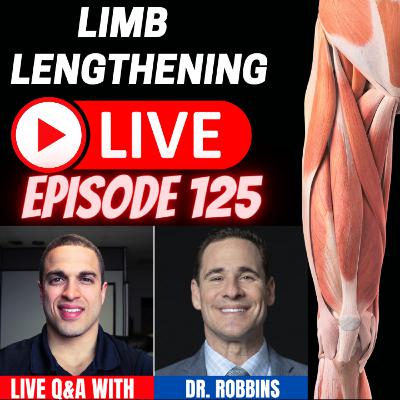 LL LIVE Ep 125 - Q&A w/ Limb Lengthening Surgeon - Dr. Robbins LL LIVE Ep 125 - Q&A w/ Limb Lengthening Surgeon - Dr. Robbins