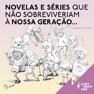 30 | Novelas e Séries que não sobreviveriam à nossa geração. Com Jean Cândido e Fixíssima. 30 | Novelas e Séries que não sobreviveriam à nossa geração. Com Jean Cândido e Fixíssima.