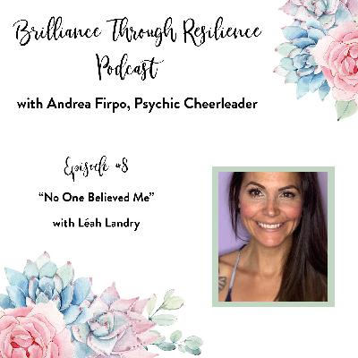 Episode 8 - No One Believed Me with Léah Landry