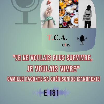 "Je ne voulais plus survivre, je voulais vivre" Camille raconte sa guérison de l'anorexie E.181 "Je ne voulais plus survivre, je voulais vivre" Camille raconte sa guérison de l'anorexie E.181