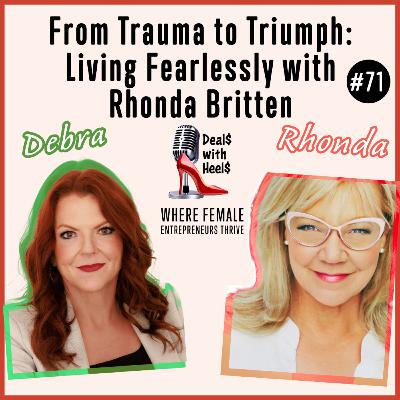 From Trauma to Triumph: Living Fearlessly with Rhonda Britten Episode 71