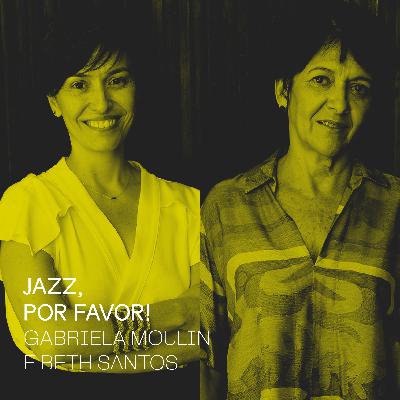 Jazz, Por Favor! com Gabriela Moulin e Beth Santos