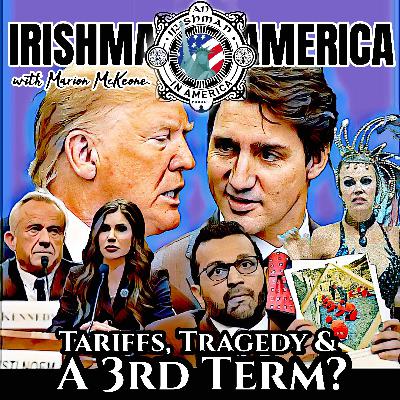 Tariffs, Tragedy & A Third Trump Term? - Irishman In America