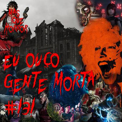 Eu Ouço Gente Morta 131 - Réquiem para um Resident Evil nos 5 anos de EOGM