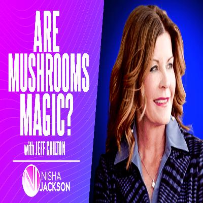 The Health Benefits of Mushrooms with Jeff Chilton The Health Benefits of Mushrooms with Jeff Chilton