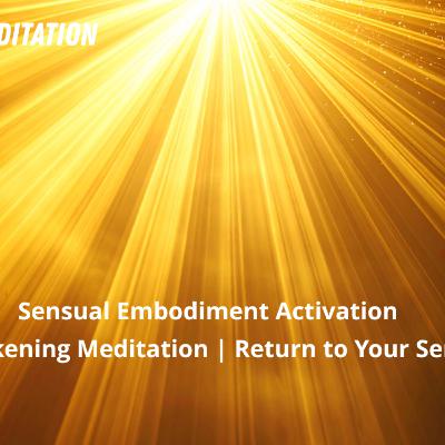 Sensual Embodiment Activation| Womb Awakening Meditation | Return to Your Sensual Power Sensual Embodiment Activation| Womb Awakening Meditation | Return to Your Sensual Power