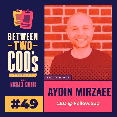 The Bold Pivot: From Meetings to AI with Aydin Mirzaee, CEO of Fellow