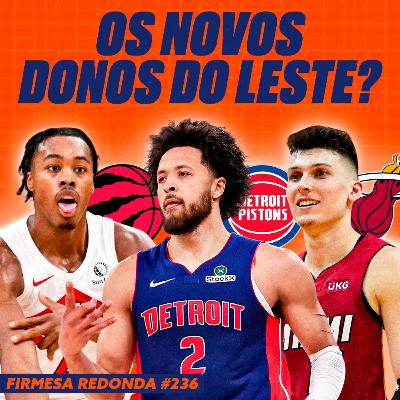 COMO PISTONS, RAPTORS E HEAT DOMINARAM O LESTE NESTE INÍCIO DE NBA | FIRMESA REDONDA (235) COMO PISTONS, RAPTORS E HEAT DOMINARAM O LESTE NESTE INÍCIO DE NBA | FIRMESA REDONDA (235)