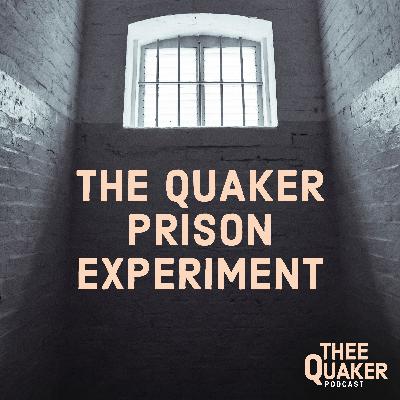 The Quaker Prison Experiment
