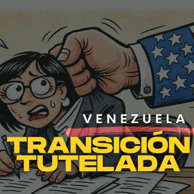 154 - ¿COMENZÓ UNA TRANSICIÓN EN VENEZUELA?