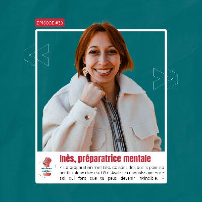 #39 Inès - La préparation mentale pour devenir leader | Mille et une ambitions #39 Inès - La préparation mentale pour devenir leader | Mille et une ambitions