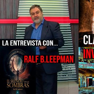 CLAVE7 LIVE T4X59 LA ENTREVISTA CON... RALF B.LEEPMAN - "EL SILENCIO DE LAS SOMBRAS"