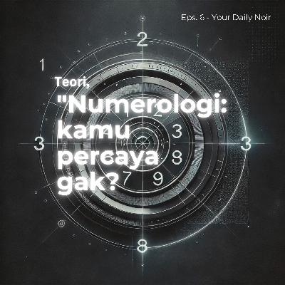 Teori: Numerology, "Mengenal kepribadianmu, apa bener??" Teori: Numerology, "Mengenal kepribadianmu, apa bener??"
