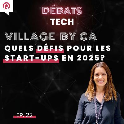Village by CA : quels défis pour les start-ups en 2025 ?