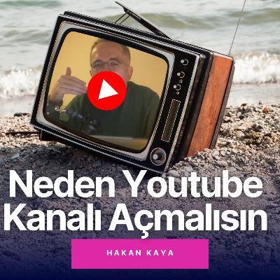 Neden bir Yotube kanalı açmalısın Neden bir Yotube kanalı açmalısın