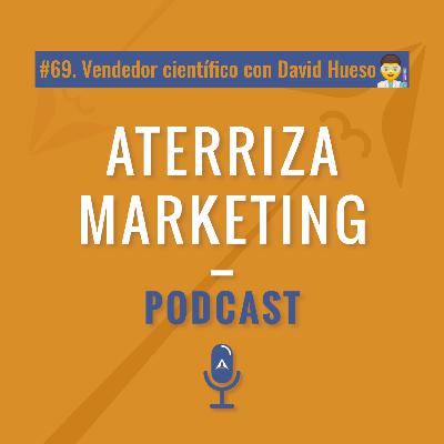 #69.Vendedor científico con David Hueso