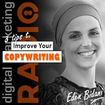 3 Tips to Improve Your Copywriting [with Eden Bidani]