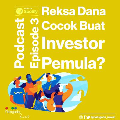 Eps. 3 | Reksa Dana Cocok Buat Investor Pemula ? Eps. 3 | Reksa Dana Cocok Buat Investor Pemula ?