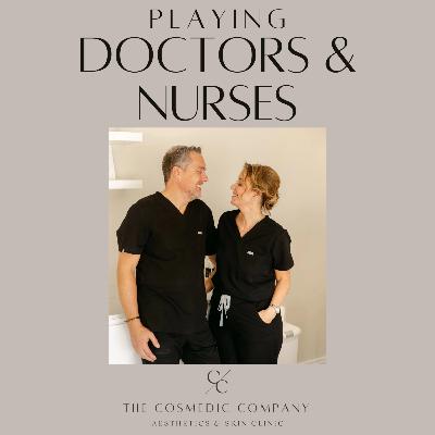 Playing Doctors & Nurses - Episode 4:  The Humorous Side - Things patients and colleagues have said and done
