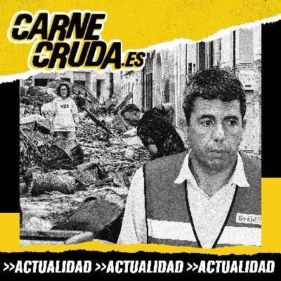 DANA: el año de la infamia (CARNE CRUDA #1568)