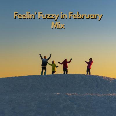 Feelin Fuzzy In February Mix Feelin Fuzzy In February Mix