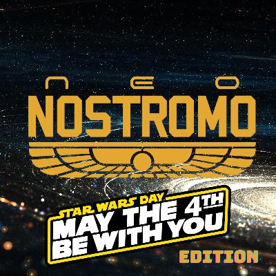 Neo Nostromo #56 - May the Fourth Star Wars Edition Neo Nostromo #56 - May the Fourth Star Wars Edition