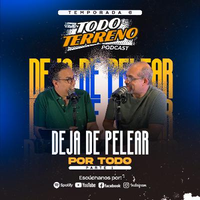 DEJA DE PELEAR POR TODO - PARTE 1 l T6 E5