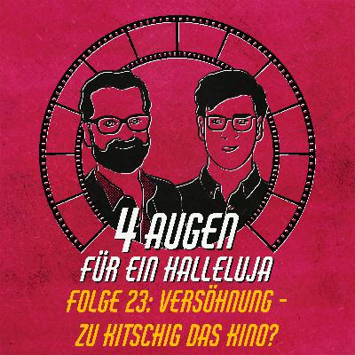 Folge 23: Versöhnung - Zu kitschig für das Kino?