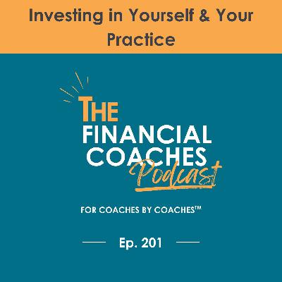 Investing in Yourself & Your Practice | EP 201