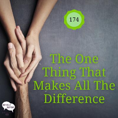 175 The one thing that makes all the difference