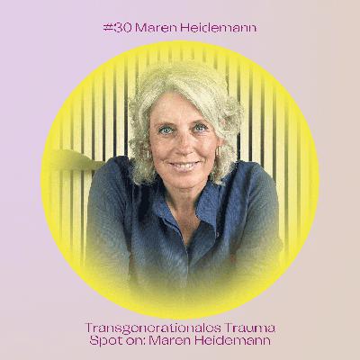 #30 Transgenerationales Trauma — Spot on: Maren Heidemann