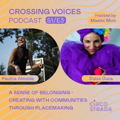 Crossing Voices Ep.3: A Sense of Belonging – Creating Communities Through Placemaking